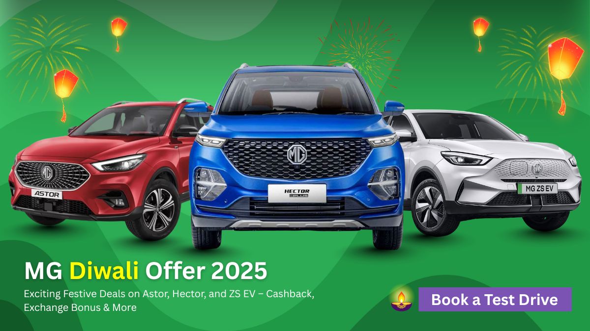 MG Diwali Offer 2025: Exciting Festive Deals on Astor, Hector, and ZS EV – Cashback, Exchange Bonus & More