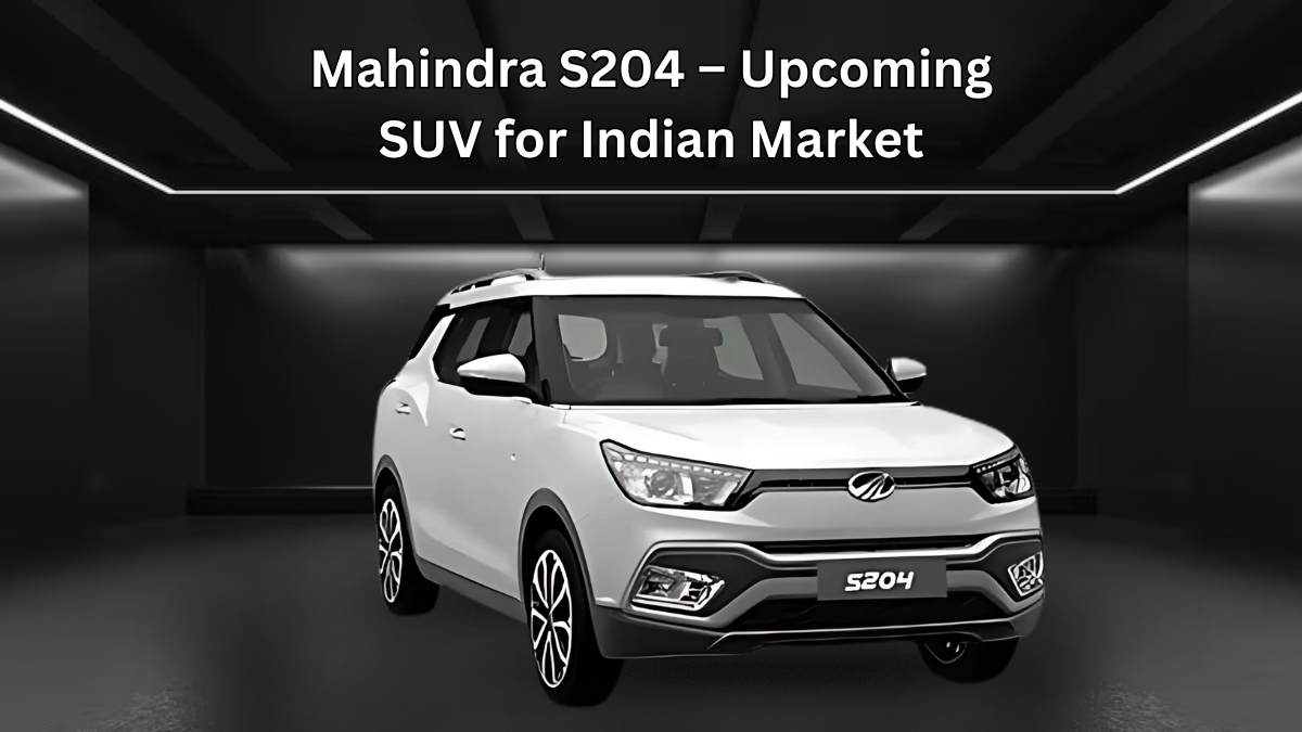 Mahindra S204 - Upcoming SUV for Indian Market