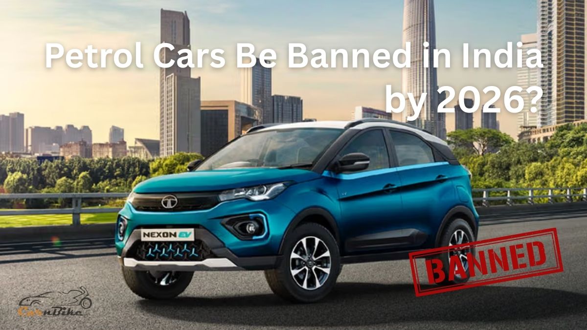Will Petrol Cars Be Banned in India by 2026? Government’s Master Plan Explained