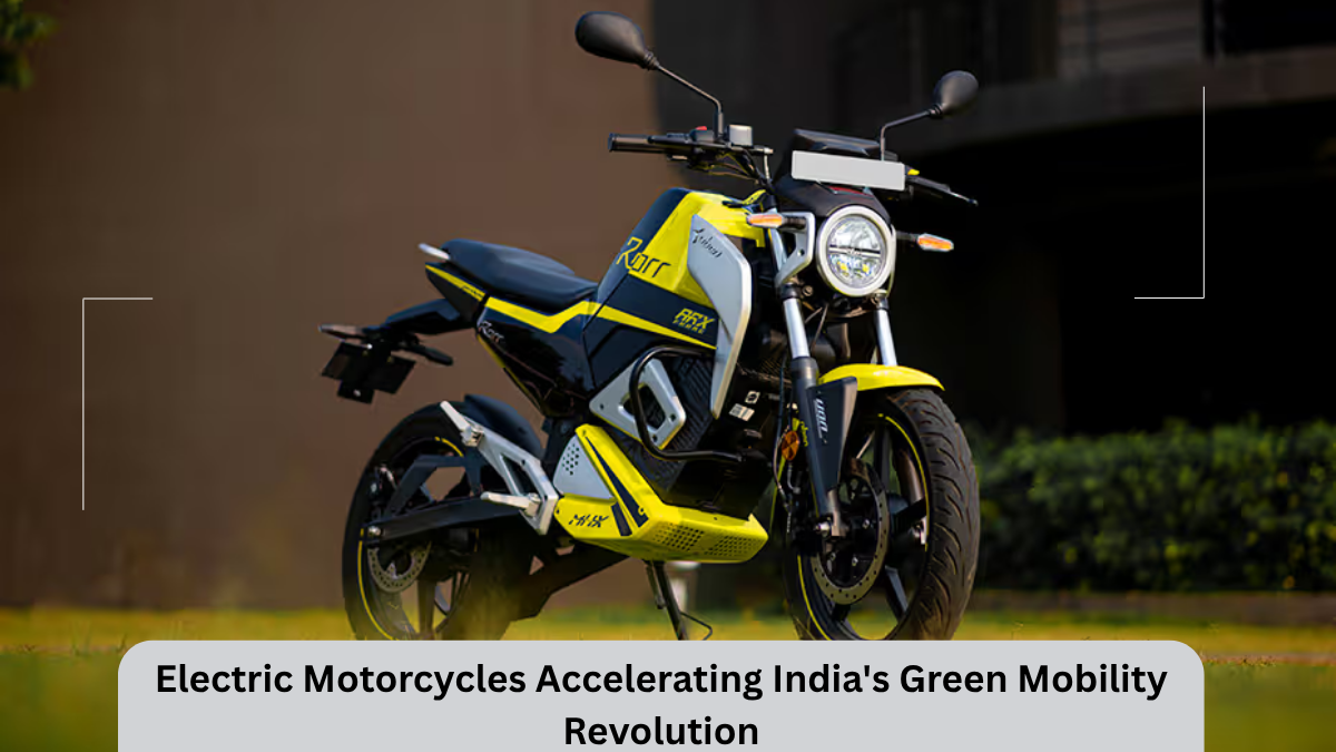Top 5 Electric Motorcycles Accelerating India's Green Mobility Revolution