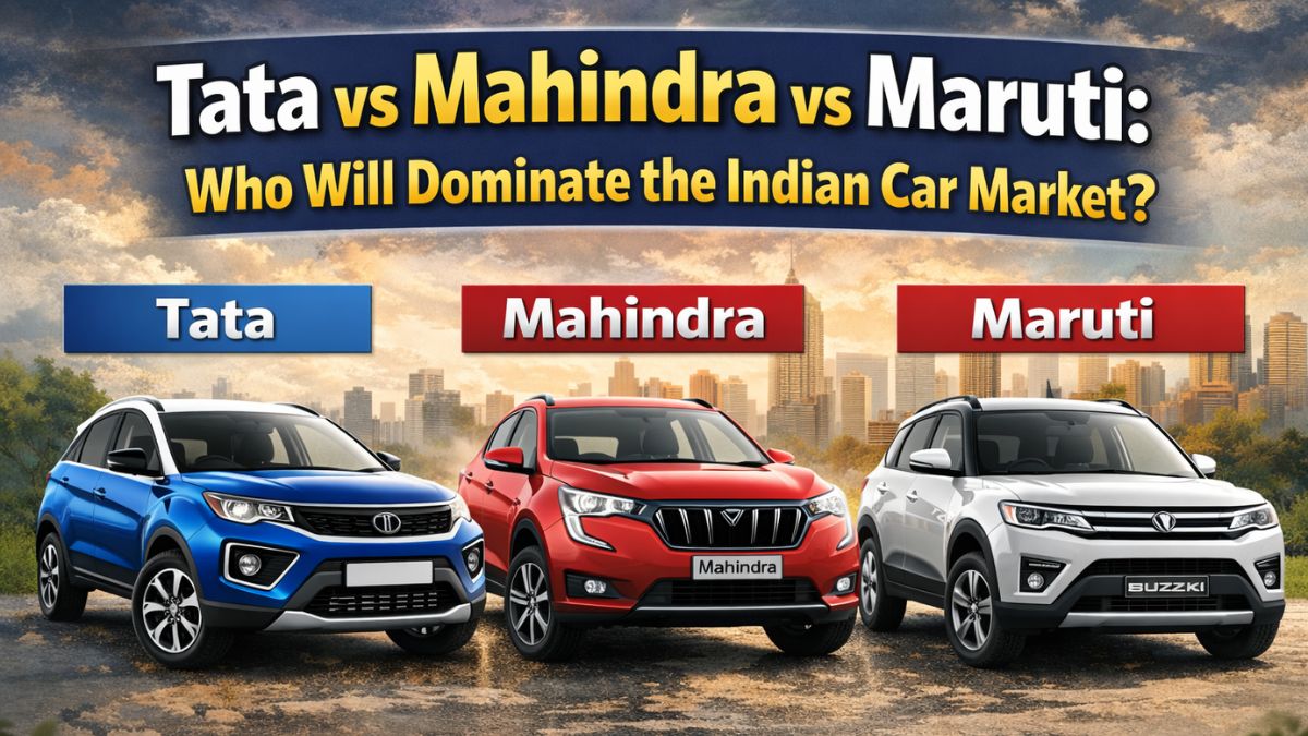 Tata vs Mahindra vs Maruti: Who Will Dominate the Indian Car Market?