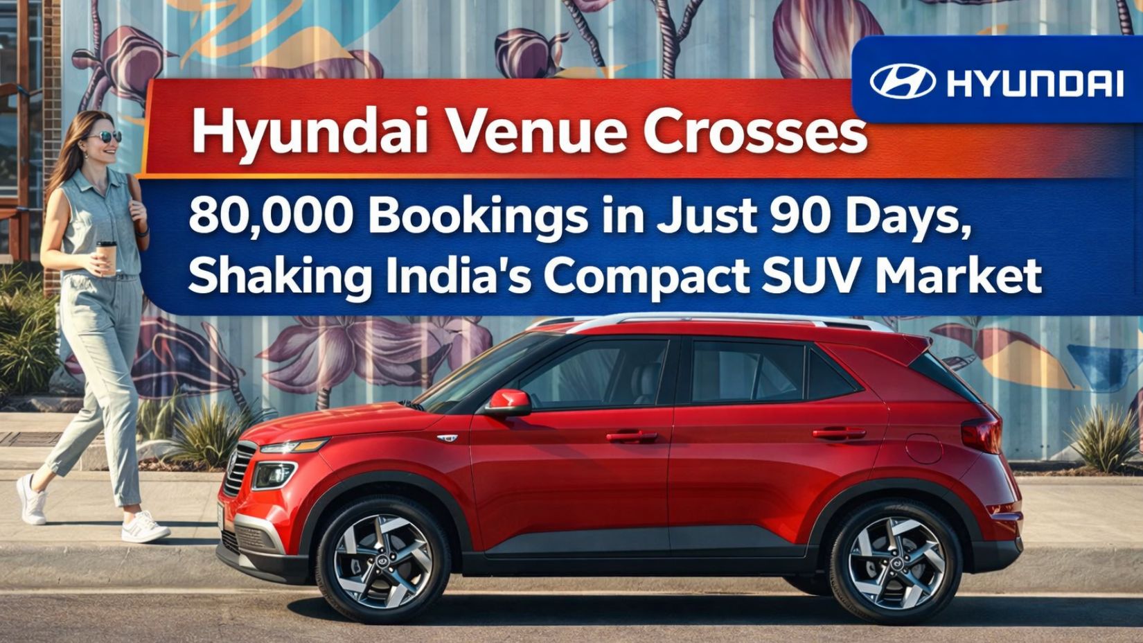 Hyundai Venue Crosses 80,000 Bookings in Just 90 Days, Shaking India’s Compact SUV Market