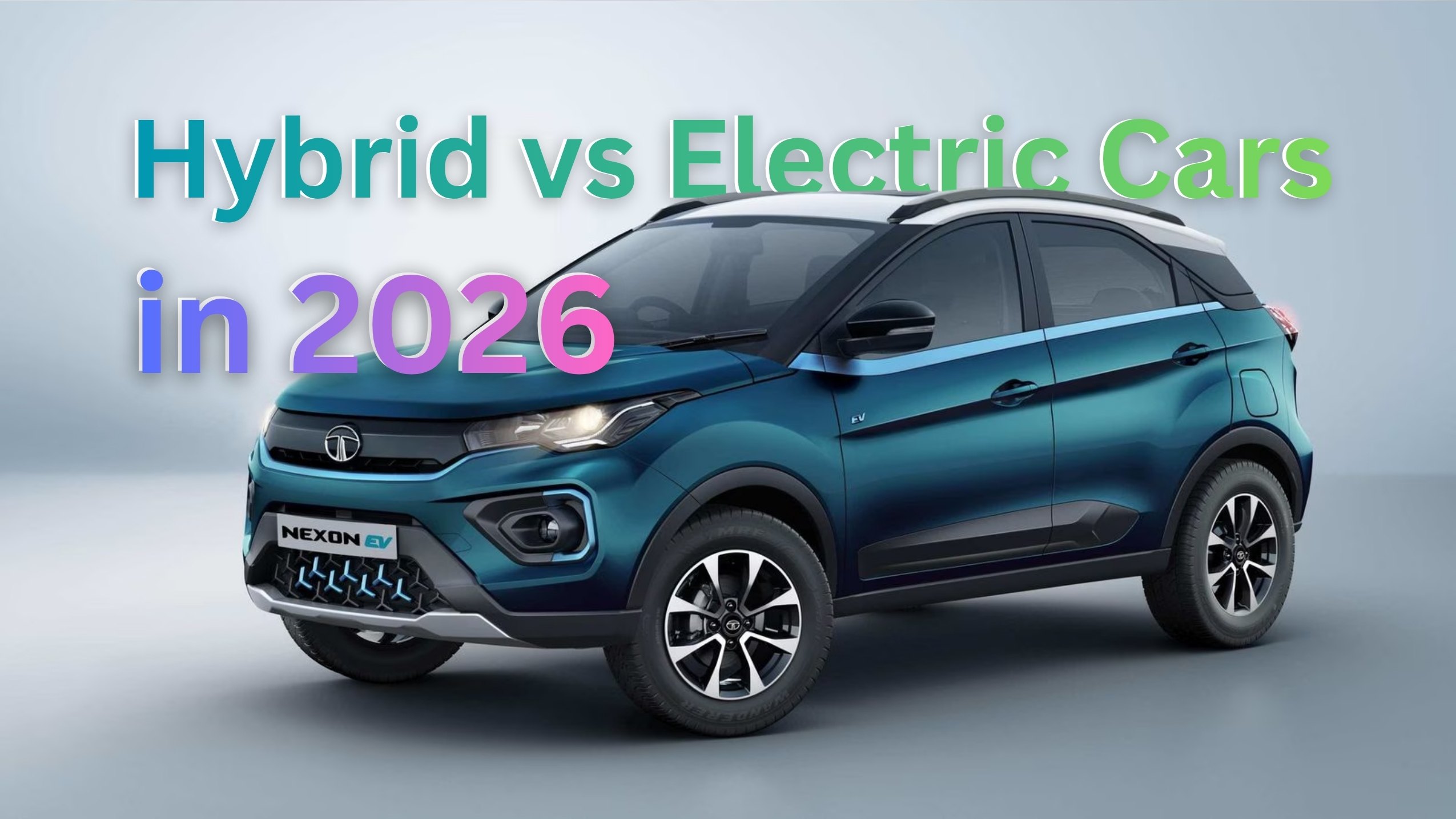 Hybrid vs Electric Cars in 2026 — Which Technology Wins for Indian Buyers?