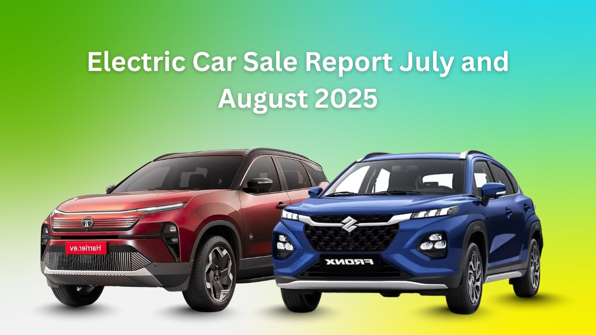 Electric Car Sale Report July and August 2025: Growth, Trends, and Market Leaders